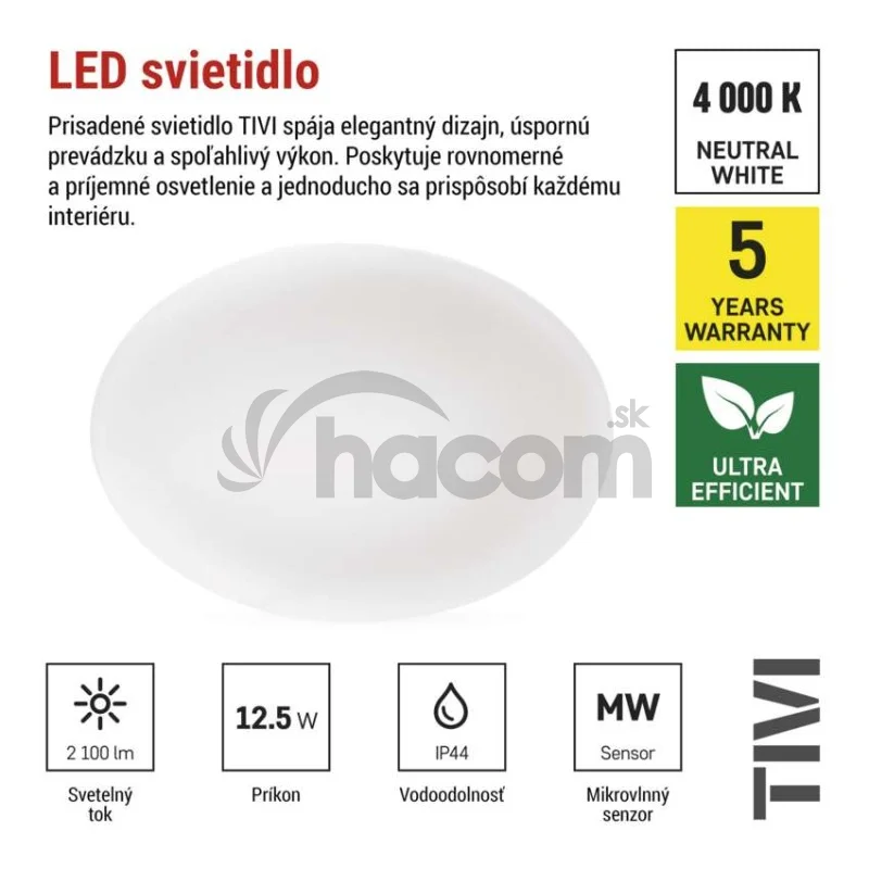 LED stropné svietidlo TIVI, A CLASS, MW sensor, okrúhle biele 12,5W, IP44, Neutrálna biela